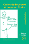 FOUCAULD-CARLOS DE FOUCAULD, EL HERMANO CARLOS